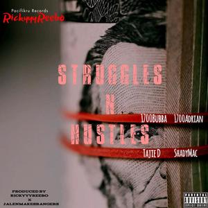 Struggles N Hustles (feat. Tajie D, 1700Bubba, Lil1700adrian & ShadyMac) (Explicit)