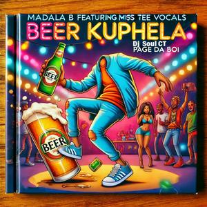 Beer Kuphela (feat. Miss Tee Vocals, Dj Soul CT & Pagedaboi)