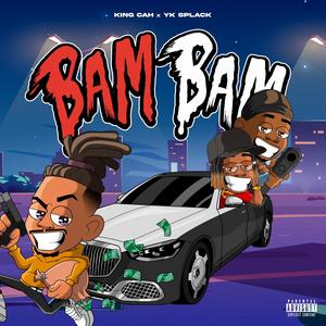 BAM BAM (feat. YK Splack) (Explicit)