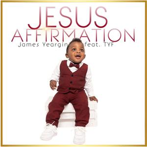 Jesus Affirmation (feat. TYF)