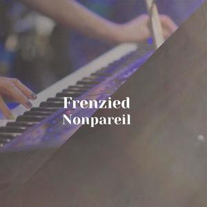 Frenzied Nonpareil