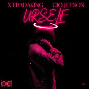 URSELF (feat. Gio Jetson) [Explicit]