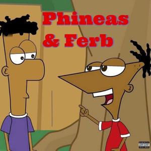 Phineas N' Ferb(feat. OnnaNawf) (Explicit)