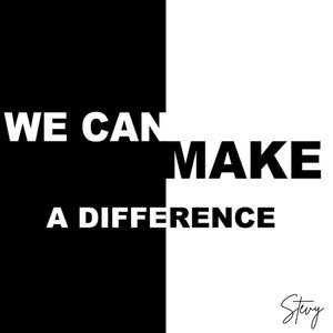We Can Make a Difference (Explicit)