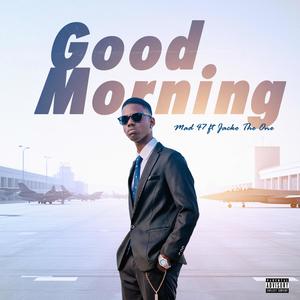 Good morning (feat. Jacko the one) [Explicit]