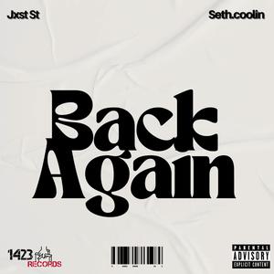 BACK AGAIN (feat. Jxst St & Seth.coolin) (Explicit)