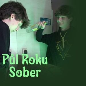 Půl Roku Sober (Explicit)