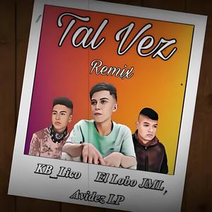 Tal Vez Remix (feat. KB_Lico & Lobo JML)