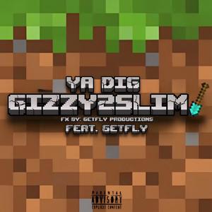 Ya Dig (feat. GetFly) [Explicit]