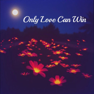 Only Love Can Win