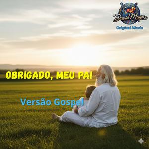 Obrigado, meu Pai (Versão Gospel)
