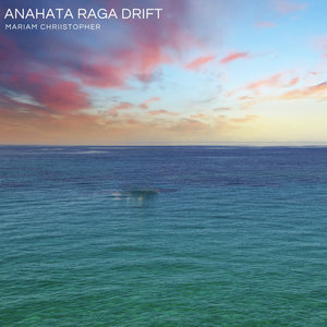 Anahata Raga Drift