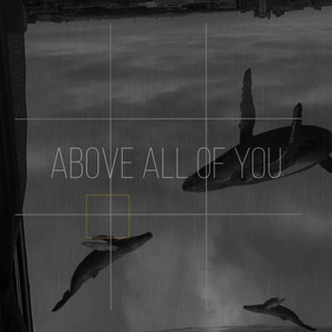 Above All of You