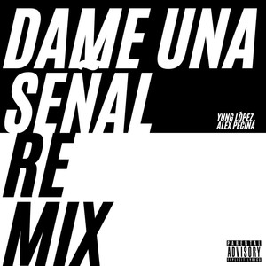 Dame una Señal (Remix|Explicit)