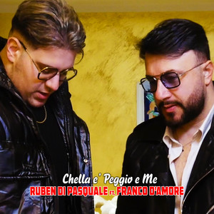 Chella e' Peggio e Me