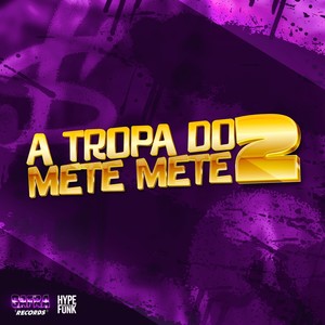 A TROPA DO METE METE 2 (Explicit)