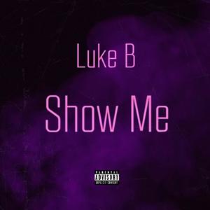 Show Me (Explicit)