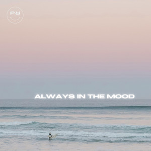Always in the Mood