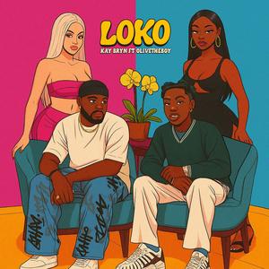 Kay Bryn - LOKO (feat. Olivetheboy)
