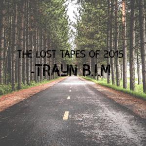 Lost Tapes Of 2015 (Explicit)