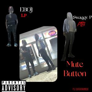 Mute Button (feat. Swaggy P)