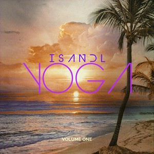 Island Yoga, Vol. 1 (Balearic Chill Tunes for Meditation and Relaxation)