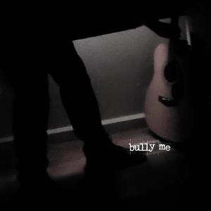 bully me (Explicit)