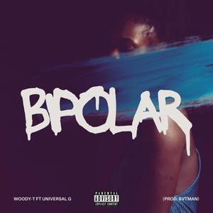 Bipolar (feat. Universal G) [Explicit]