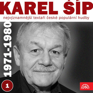 Nejvýznamnější textaři české populární hudby Karel Šíp 1 (1971 - 1980)