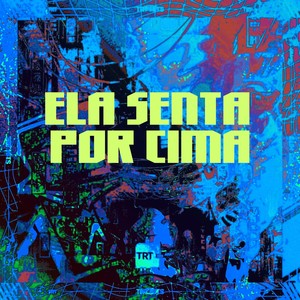 ELA SENTA POR CIMA (Explicit)
