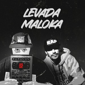 Levada Maloka (Explicit)