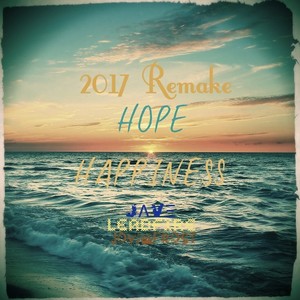 Hope & Happiness (2017 Remake)