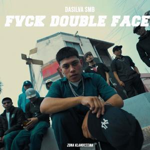 Fvck Double Face (Explicit)