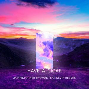 Have A Cigar (feat. Kevin Reeves)