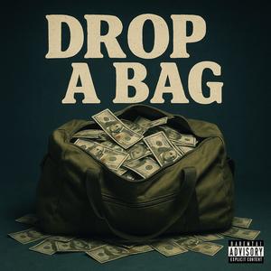 Drop A Bag (Explicit)