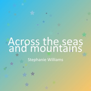 Across the seas and mountains