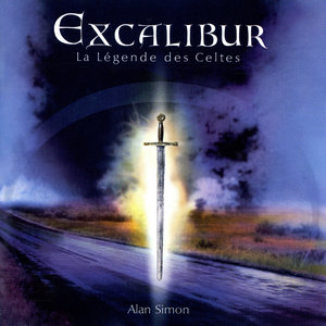 Excalibur I: La Légende Des Celtes (By Alan Simon)