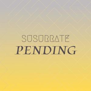 Susurrate Pending