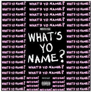 Whats Yo Name (Explicit)