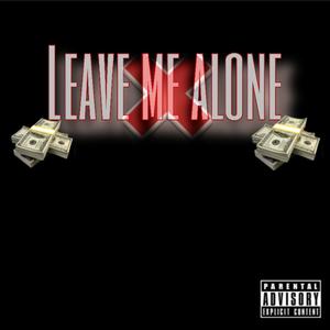 Leave Me Alone (Explicit)