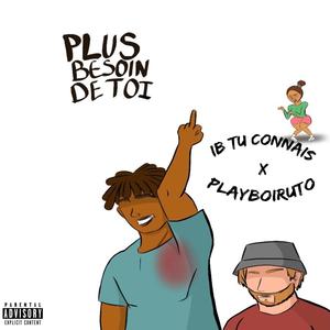 PLUS BESOIN DE TOI (Explicit)