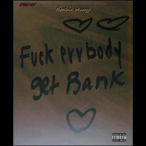 F*CK ERRBODY GET BANK (DGE) [Explicit]