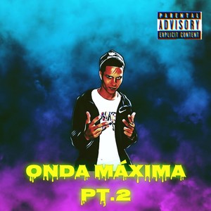 Onda Máxima, Pt.2 (Explicit)