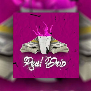 Real Drip (Explicit)