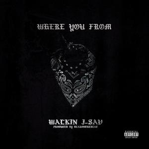 Where You From (feat. Walkin) [Explicit]