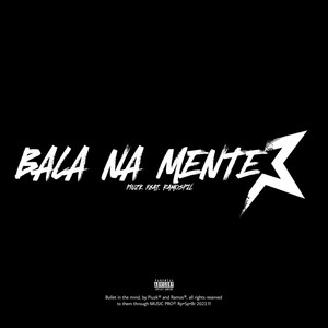 BALA NA MENTE (Explicit)