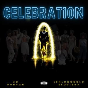 Celebration (feat. Lehlogonolo Seodisha) [Explicit]