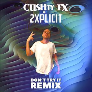 Don't try it (feat. 2Xplicit) [remix] [Explicit]