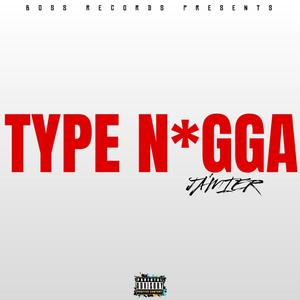 Type Nigga (Explicit)