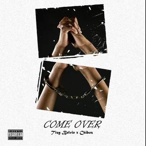 Come Over (feat. Chiboz)